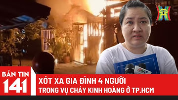 Xót xa gia đình 4 người trong vụ cháy kinh hoàng ở TP.HCM