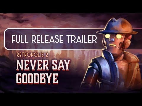 Retropolis 2: Never Say Goodbye - Full Release trailer