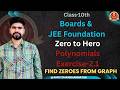 Polynomials Class 10th | Ex 2.1 Complete Solution | Find Zeroes from Graph | Boards &amp; JEE Foundation