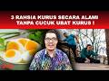 3 RAHSIA KURUS SECARA ALAMI TANPA CUCUK UBAT KURUS