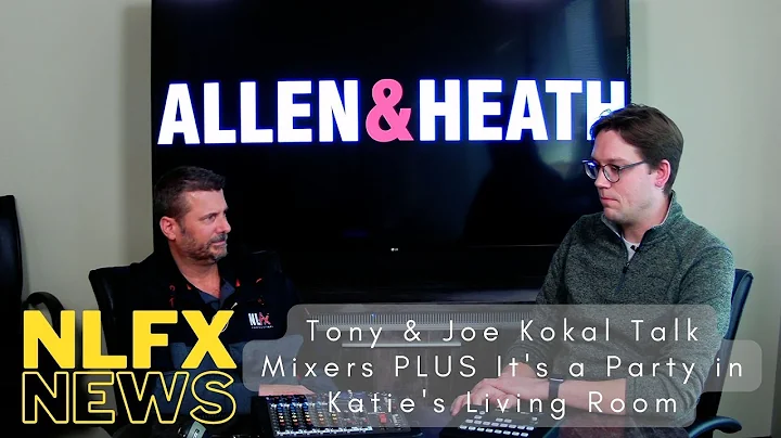 NLFX News - Tony & Joe Kokal Talk Mixers PLUS It's...