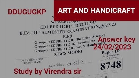 DDUGUGKP B.Ed. 3rd Sem.Art & Handicraft Pedagogy EDUBED 112B3 Answer key 24/02/2023