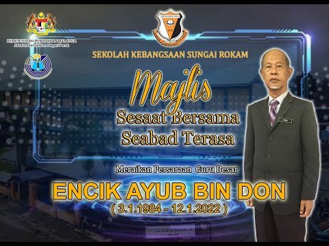 MONTAJ PERSARAAN GURU BESAR SK SUNGAI ROKAM, EN AYUB BIN DON