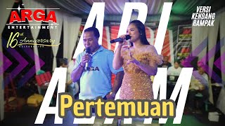 PERTEMUAN - ARI AZAM FT MC RENO || ARGA ENTERTAINMENT || VERSI KENDANG RAMPAK