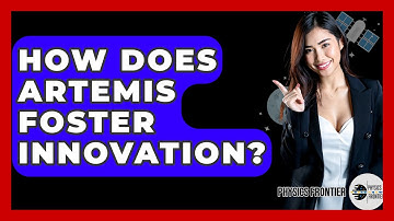 How Does Artemis Foster Innovation? - Physics Frontier