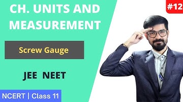 SCREW GAUGE: Units and measurement class 11 : IIT JEE NEET Physics