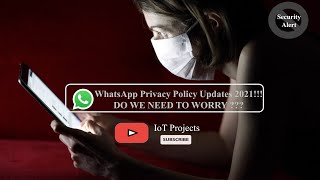 WhatsApp Privacy Policy Updates 2021!!! DO WE NEED TO WORRY 