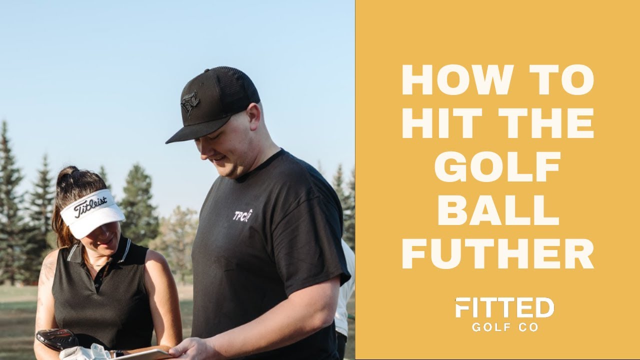 How to Hit the Golf Ball Further with Fitted Golf - YouTube