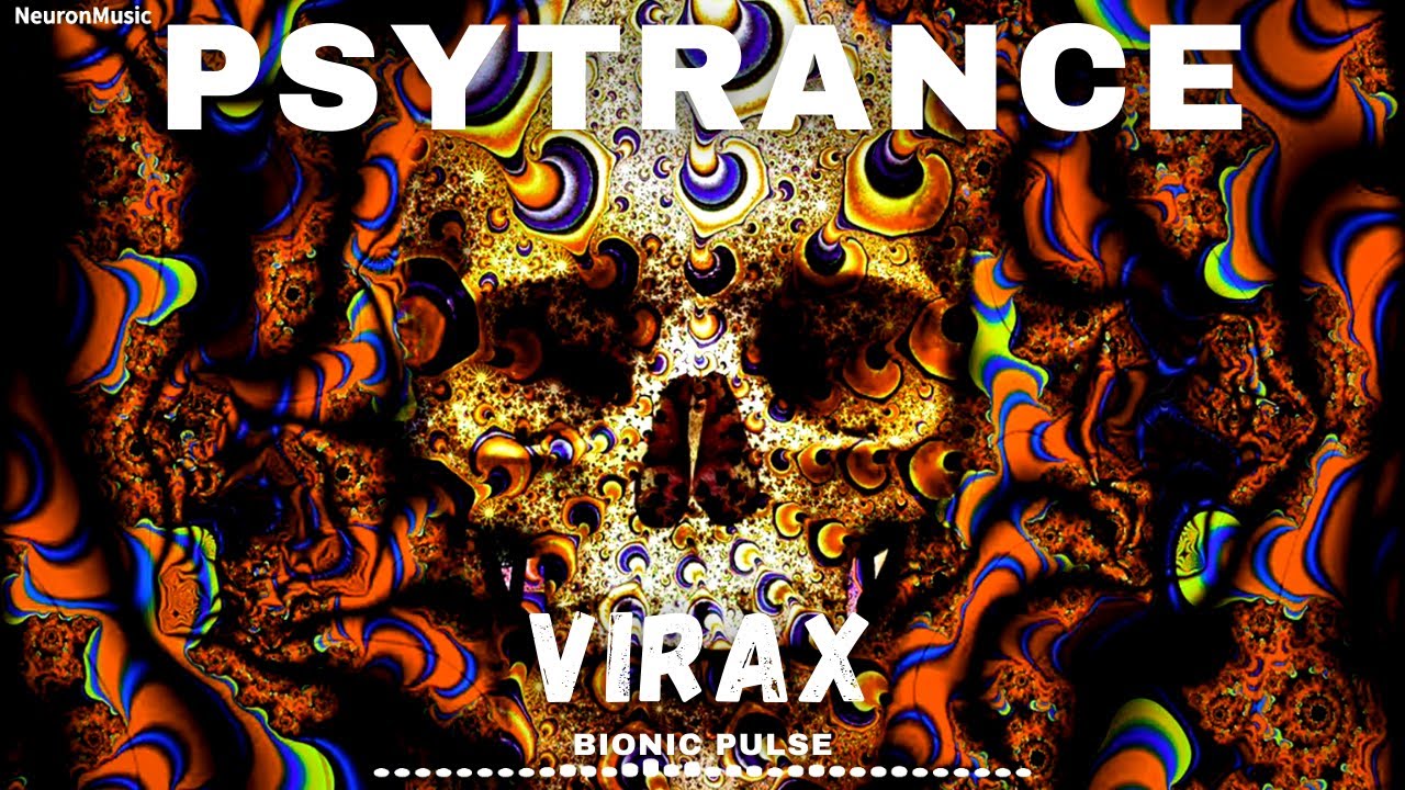 PSYTRANCE • Bionic Pulse - Virax