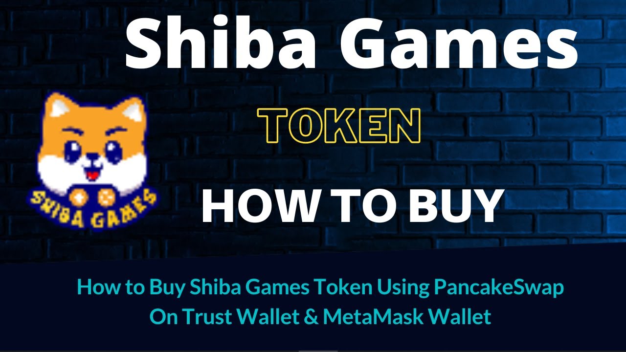 How to Buy Shiba Games Token (SHIBAGAMES) Using PancakeSwap On Trust Wallet  OR MetaMask Wallet - YouTube
