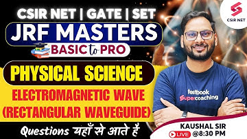 CSIR NET 2024 | GATE | SET | Physics | Electromagnetic Wave | Rectangular Waveguide | Kaushal Sir