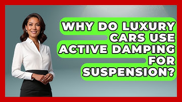 Why Do Luxury Cars Use Active Damping For Suspension? - Mechanical Engineering Explained