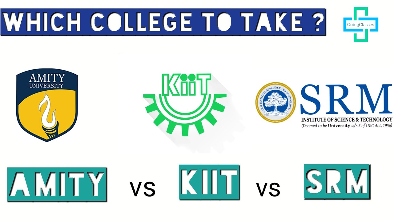 AMITY vs KIIT vs SRM | Which is the best private engineering college in India in 2020 ?