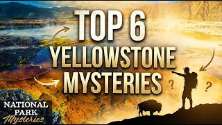 TOP 6 Of The Strangest Yellowstone Mysteries