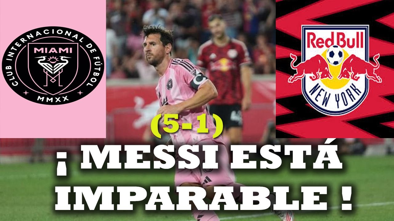 GRAN DOBLETE de MESSI INTER MIAMI vs NEW YORK RED BULLS 5-1 HOY ...