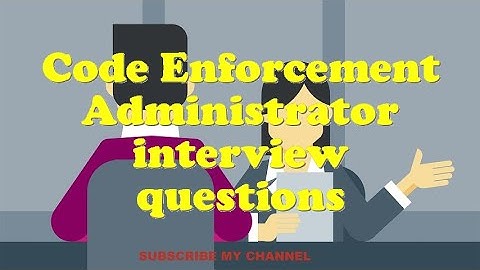 Code Enforcement Administrator interview questions