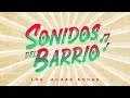 Sonidos del Barrio | Los Aguas Aguas