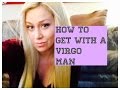 How to Get With a Virgo Man