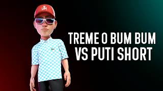 TREME O BUM BUM VS PUTI SHORT - LEA IN THE MIX (Remix)