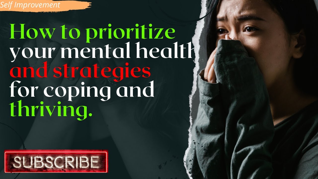 how to prioritize your mental health and strategies for coping and ...
