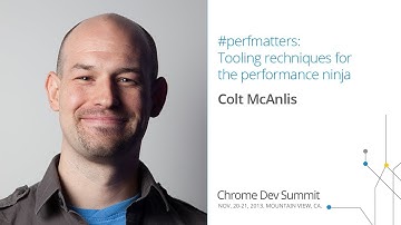 #perfmatters: Tooling techniques for the performance ninja - Chrome Dev Summit 2013 (Colt McAnlis)