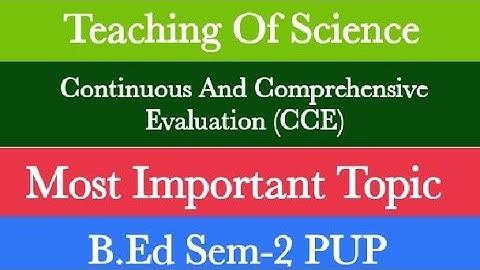Continuous And Comprehensive Evaluations //Teaching Of Science//B.Ed Sem-2  #pup #pupexamnewstoday