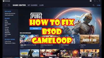 BSOD Gameloop tencent gaming buddy fix