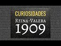 Curiosidades de la Reina-Valera 1909 (en 3 minutos o menos)