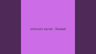 Victoria's Secret - Slowed