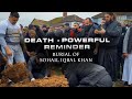 DEATH - POWERFUL REMINDER - Burial of Sohail Iqbal Khan