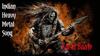 Kal Ki Baate || Heavy Metal Indian Song || Heavy Metal Music || Hindi Metal Playlist || zargon -X