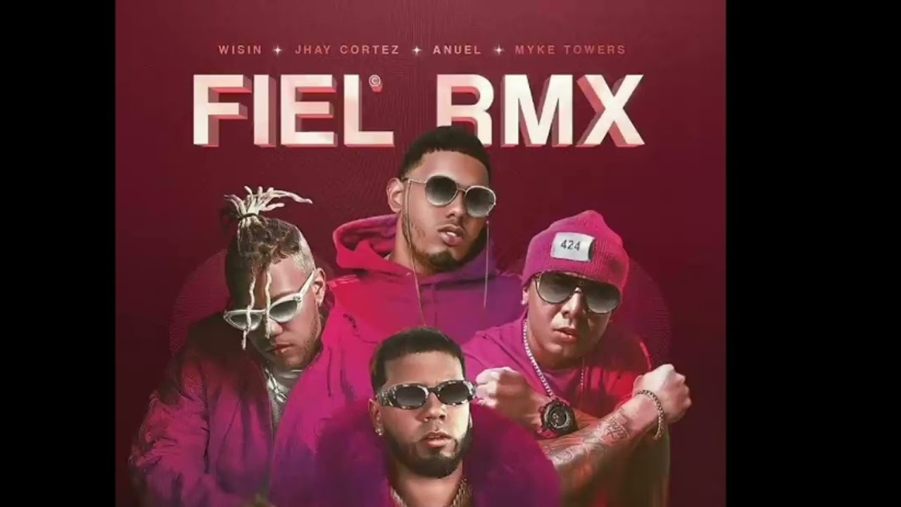 Wisin, Jhay Cortez, Anuel, ft. Myke Towers -Fiel Remix (audio oficial) Los Legendarios