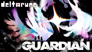 GUARDIAN - DELTARUNE Chapter 4 [Arrangement]