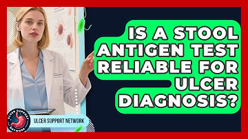 Is A Stool Antigen Test Reliable For Ulcer Diagnosis? - Ulcer Support Network