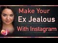 How To Make Your Ex Jealous With Instagram ( Start Doing These Things Today!)