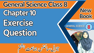Class 8 Science Chapter 10 Exercise - Question Answers - 8th Class General Science Chapter 10