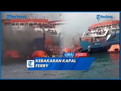 Detik-detik Kebakaran Kapal Ferry di Perairan Merak Banten Penumpang Panik