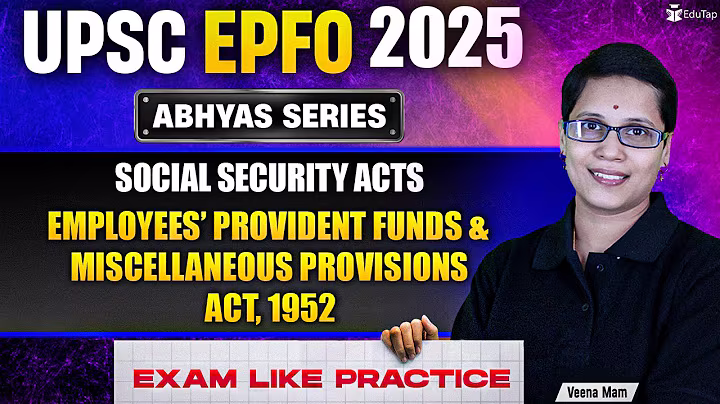UPSC EPFO Free Classes 2025 | EPFO Social Security Acts Free MCQs | Important Topics | EduTap Abhyas