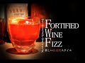 #Fortified Wine Fizz#フォーティファイド・ワイン・フィズ#新しい「食前酒」スタイル1＃５１
