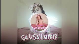 Ga Usah Mikir - Mona Ochan