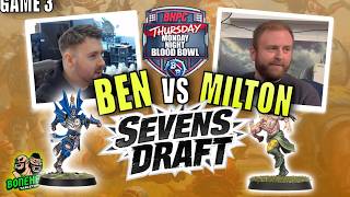 Sevens Super Draft Game 3 - Bonehead Ben vs Milton | Monday Night Blood Bowl