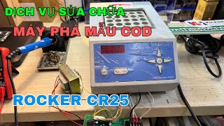 Dịch vụ sửa chữa máy phá mẫu COD Rocker CR25