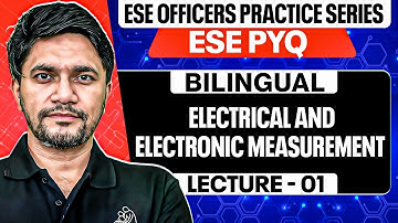 L-01 | Electrical and Electronic Measurement | ESE EE PYQ | ESE Officers Practice Series | Khemendra
