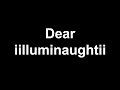 Dear iilluminaughtii