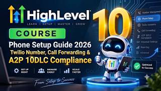 Full GoHighLevel Phone Setup Guide 2026 | Twilio Number, Call Forwarding & A2P 10DLC Compliance Update