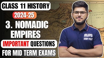 chapter 3 Nomadic Empires Most Important questions / Class 11 history / 2024-25 mid term exam
