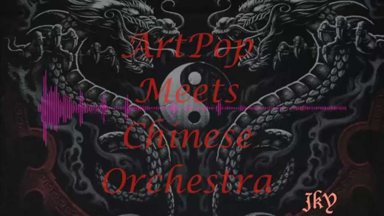 Artpop Chinese Orchestra Cover Lady Gaga