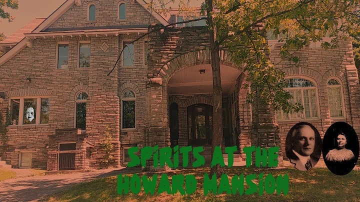 SPIRITS AT THE HOWARD MANSION