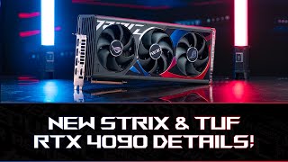 NEW Strix and TUF RTX 4090 details