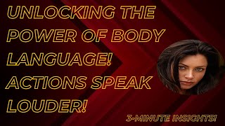 Unlocking the Power of Body Language: Actions Speak Louder!